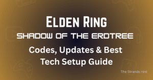 Elden Ring Shadow of the Erdtree game codes, updates, and tech setup guide