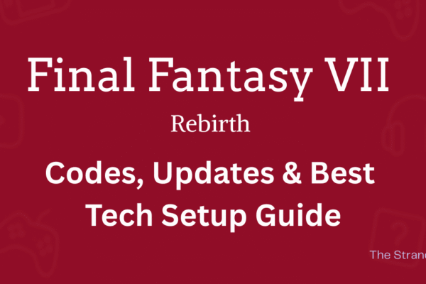 Final Fantasy VII Rebirth codes, updates, and tech setup guide