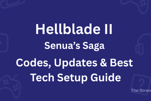 Hellblade II Senua’s Saga game codes, updates, and tech setup guide