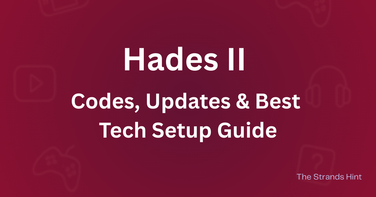 Hades 2 game codes, updates, and tech setup guide