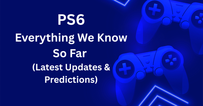 PS6 Release Date: Everything We Know So Far (Latest Updates & Predictions)