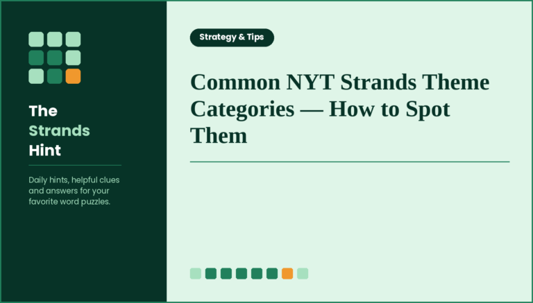 Common NYT Strands Theme Categories (How to Spot Them)