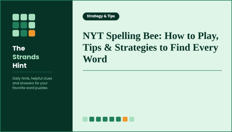 NYT Spelling Bee: How to Play, Tips & Strategies to Find Every Word