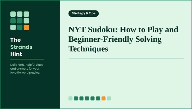 NYT Sudoku: How to Play and Beginner-Friendly Solving Techniques