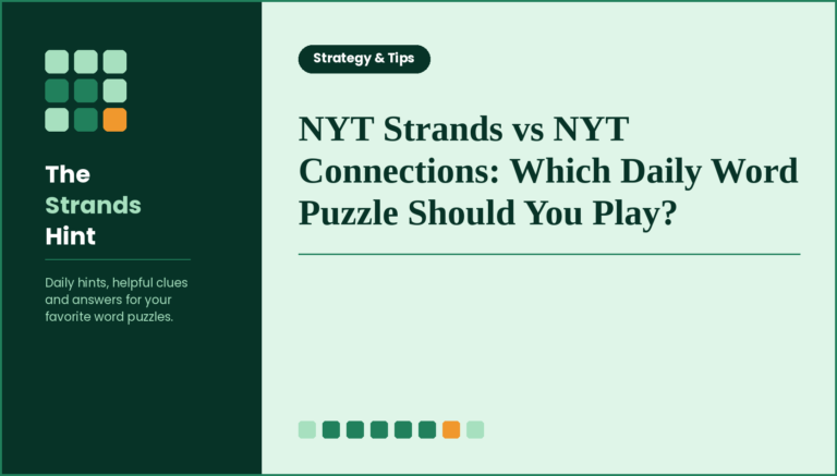 NYT Strands vs NYT Connections: Which Daily Word Puzzle Should You Play?