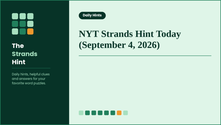 NYT Strands Hint Today (September 4, 2026): Theme, Spangram Clue & Answers for Puzzle #915